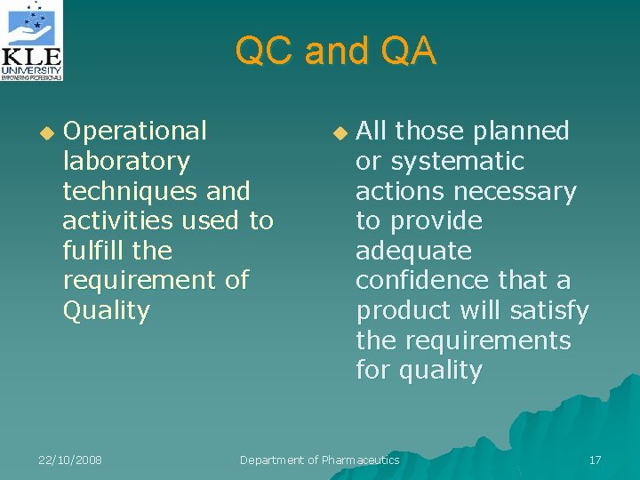 QC and QA u Operational laboratory techniques and activities used to fulfill the requirement