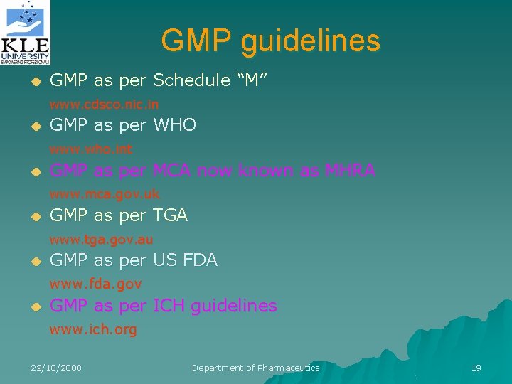 GMP guidelines u GMP as per Schedule “M” www. cdsco. nic. in u GMP