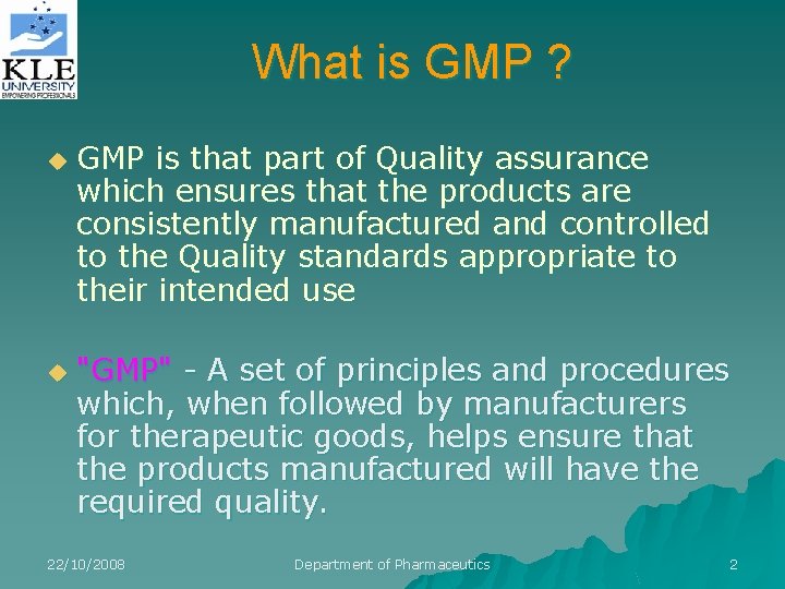 What is GMP ? u u GMP is that part of Quality assurance which