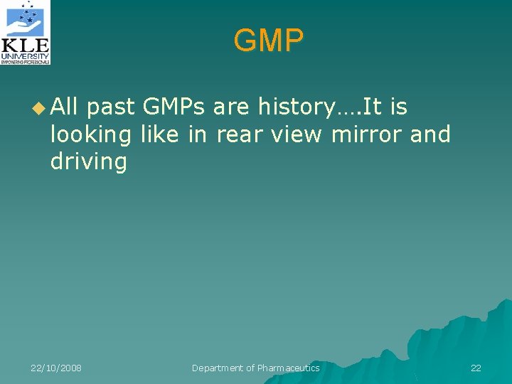 GMP u All past GMPs are history…. It is looking like in rear view