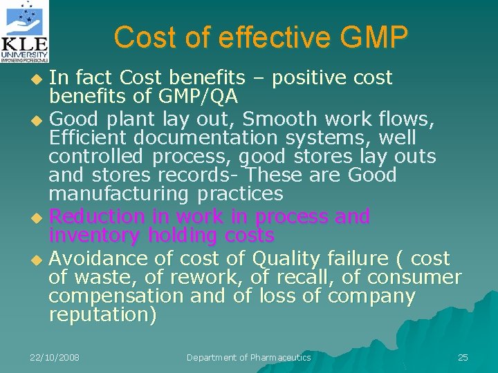 Cost of effective GMP In fact Cost benefits – positive cost benefits of GMP/QA