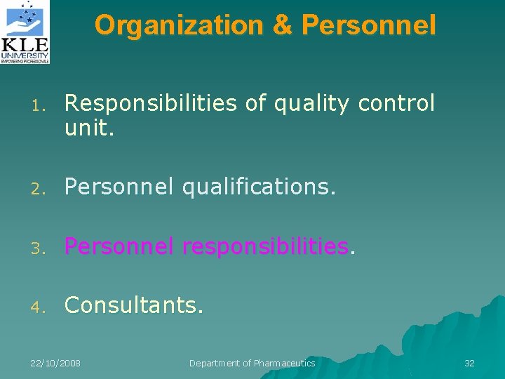 Organization & Personnel 1. Responsibilities of quality control unit. 2. Personnel qualifications. 3. Personnel