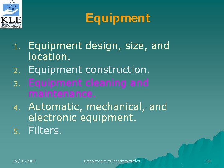 Equipment 1. 2. 3. 4. 5. Equipment design, size, and location. Equipment construction. Equipment
