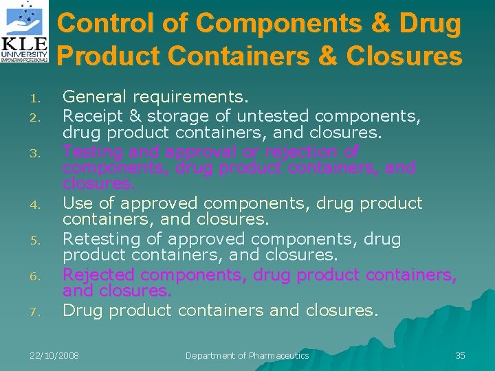 Control of Components & Drug Product Containers & Closures 1. 2. 3. 4. 5.