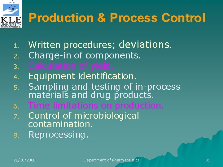Production & Process Control 1. 2. 3. 4. 5. 6. 7. 8. Written procedures;