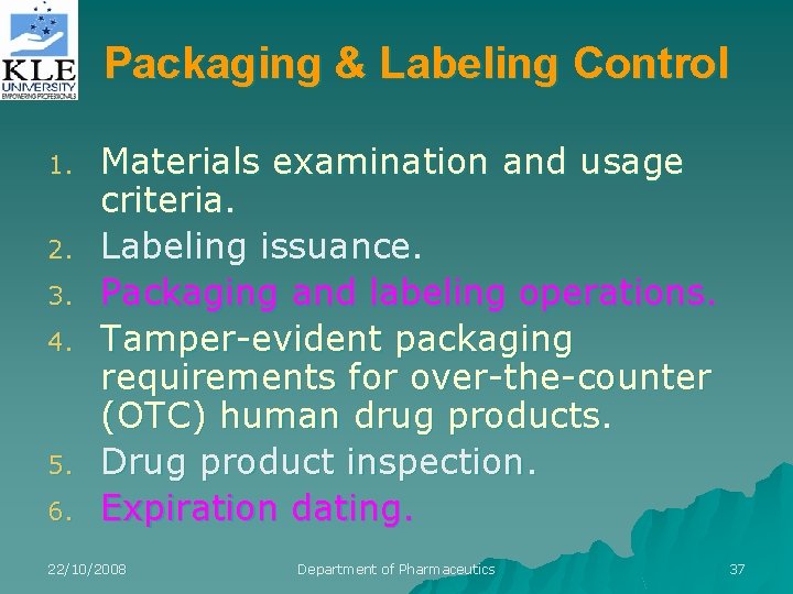 Packaging & Labeling Control 1. 2. 3. 4. 5. 6. Materials examination and usage