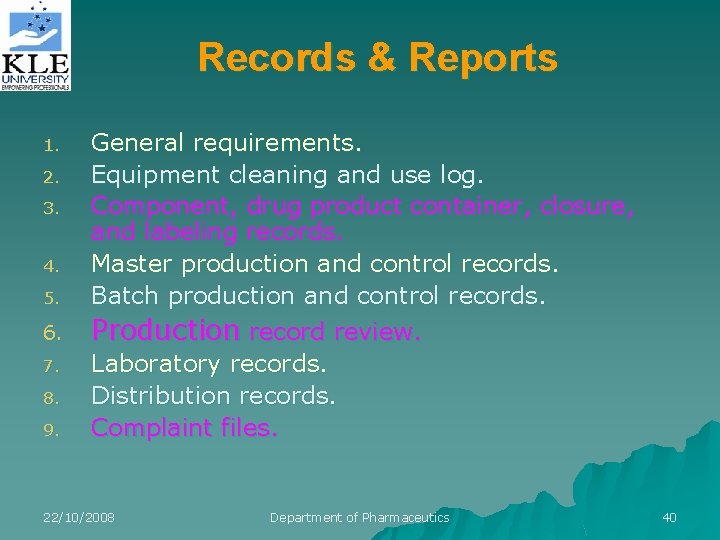 Records & Reports 1. 2. 3. 4. 5. 6. 7. 8. 9. General requirements.