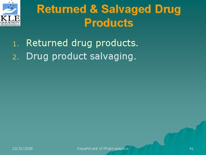 Returned & Salvaged Drug Products 1. 2. Returned drug products. Drug product salvaging. 22/10/2008
