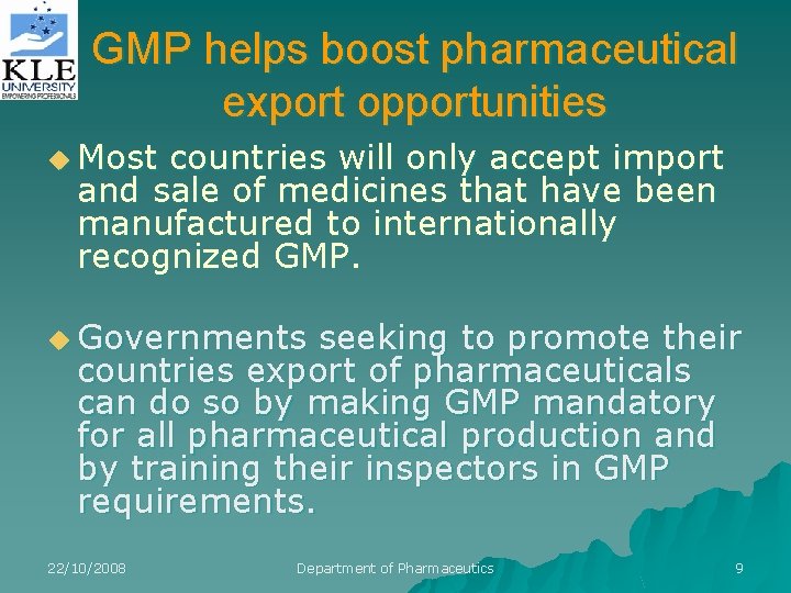 GMP helps boost pharmaceutical export opportunities u Most countries will only accept import and