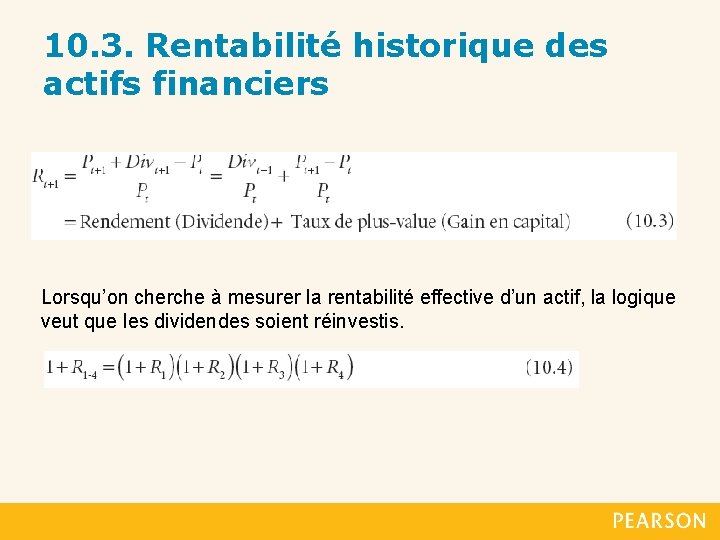 10. 3. Rentabilité historique des actifs financiers Lorsqu’on cherche à mesurer la rentabilité effective