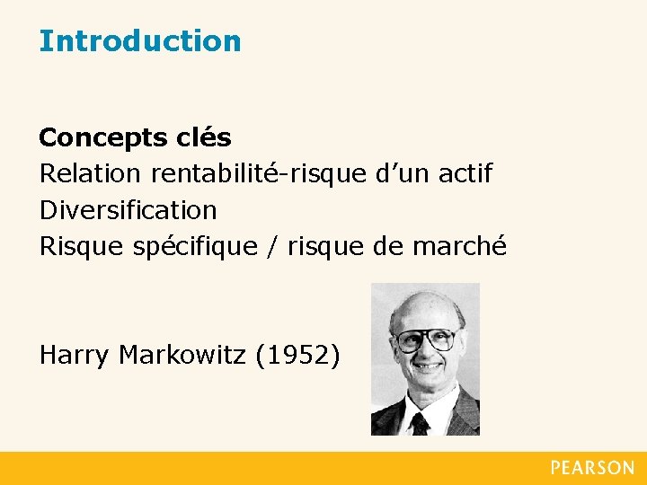 Introduction Concepts clés Relation rentabilité-risque d’un actif Diversification Risque spécifique / risque de marché