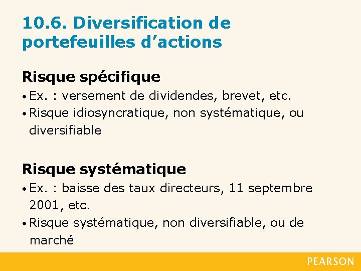 10. 6. Diversification de portefeuilles d’actions Risque spécifique • Ex. : versement de dividendes,