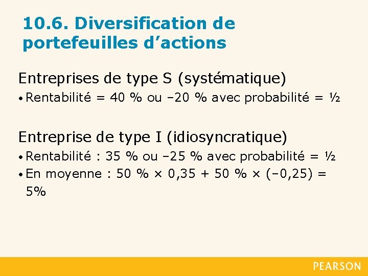 10. 6. Diversification de portefeuilles d’actions Entreprises de type S (systématique) • Rentabilité =