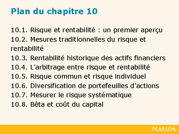 Plan du chapitre 10 10. 1. Risque et rentabilité : un premier aperçu 10.