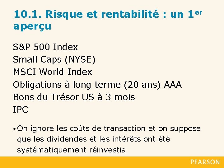 10. 1. Risque et rentabilité : un 1 er aperçu S&P 500 Index Small