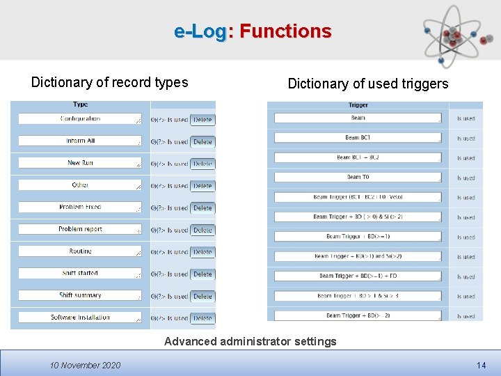 e-Log: Functions Dictionary of record types Dictionary of used triggers Advanced administrator settings 10 e-Log: Functions Dictionary of record types Dictionary of used triggers Advanced administrator settings 10