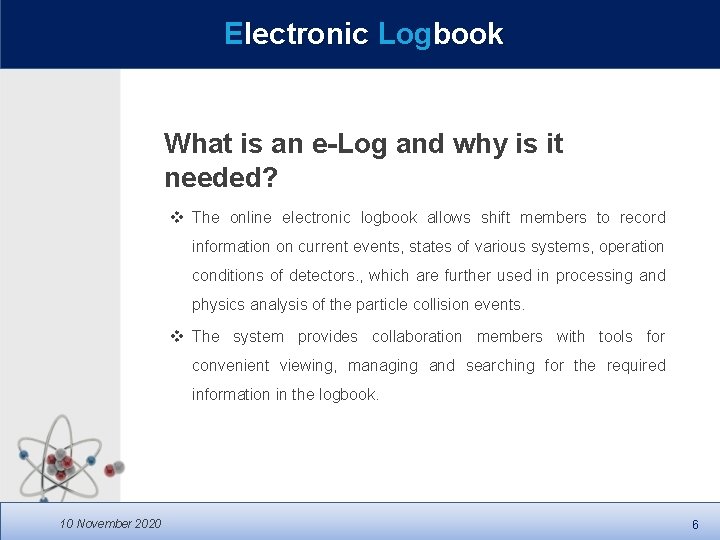 Electronic Logbook What is an e-Log and why is it needed? v The online Electronic Logbook What is an e-Log and why is it needed? v The online