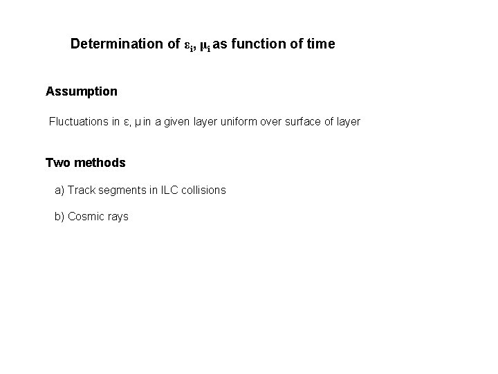 Determination of εi, μi as function of time Assumption Fluctuations in ε, μ in