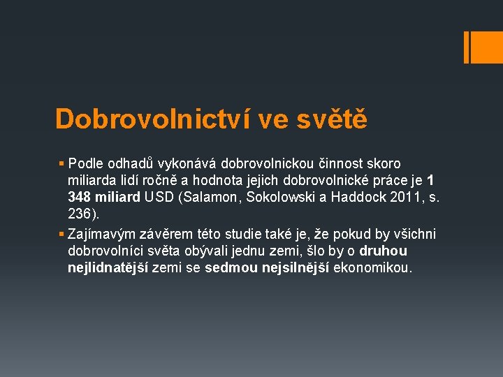 Dobrovolnictví ve světě § Podle odhadů vykonává dobrovolnickou činnost skoro miliarda lidí ročně a