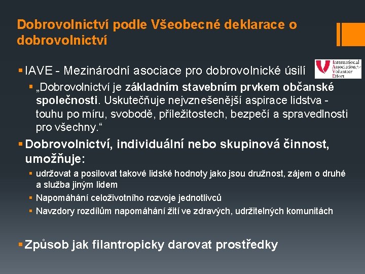 Dobrovolnictví podle Všeobecné deklarace o dobrovolnictví § IAVE - Mezinárodní asociace pro dobrovolnické úsilí