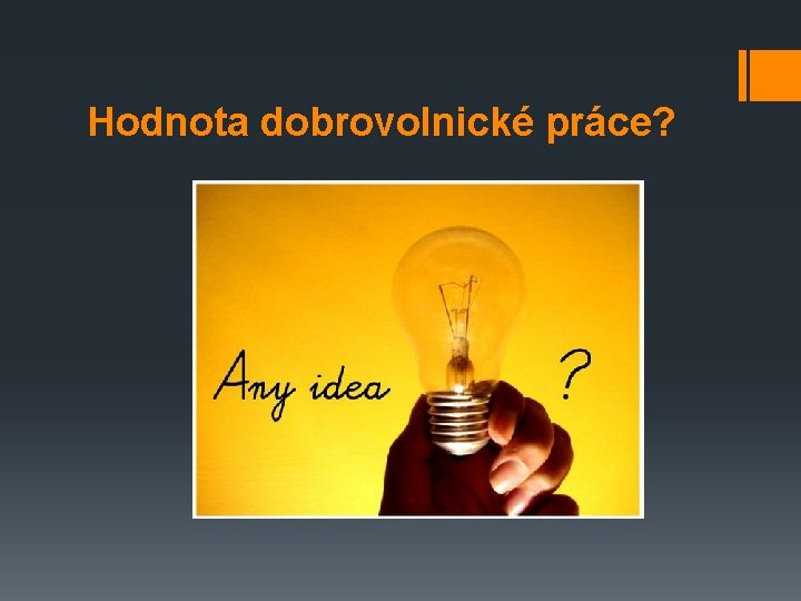 Hodnota dobrovolnické práce? 