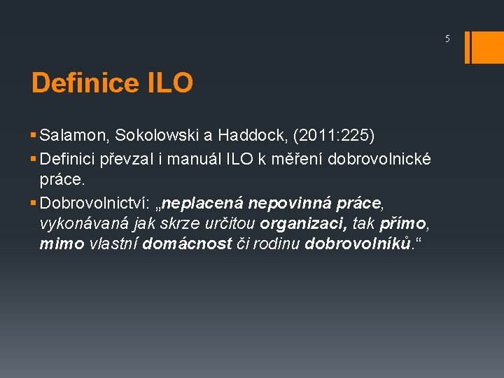 5 Definice ILO § Salamon, Sokolowski a Haddock, (2011: 225) § Definici převzal i