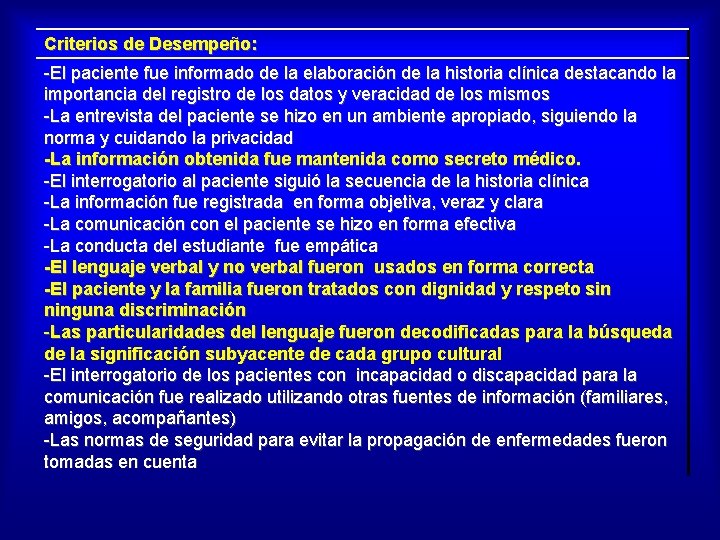 Criterios de Desempeño: -El paciente fue informado de la elaboración de la historia clínica