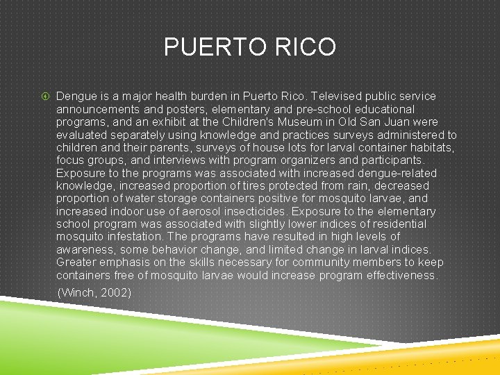 PUERTO RICO Dengue is a major health burden in Puerto Rico. Televised public service