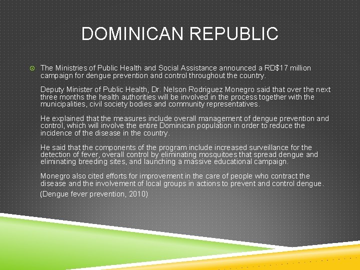 DOMINICAN REPUBLIC The Ministries of Public Health and Social Assistance announced a RD$17 million