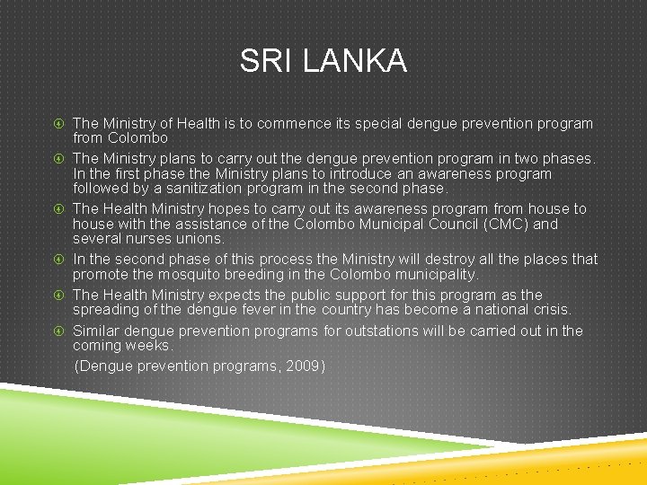 SRI LANKA The Ministry of Health is to commence its special dengue prevention program SRI LANKA The Ministry of Health is to commence its special dengue prevention program