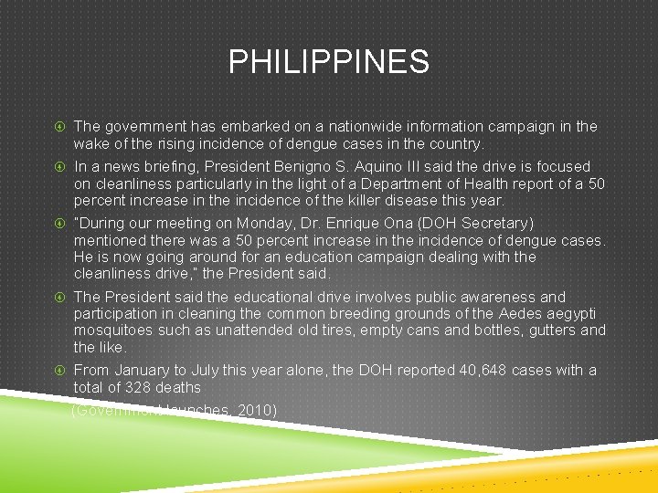 PHILIPPINES The government has embarked on a nationwide information campaign in the wake of