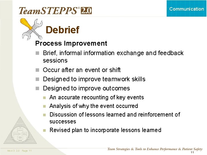 Communication Debrief Process Improvement n Brief, informal information exchange and feedback sessions n Occur