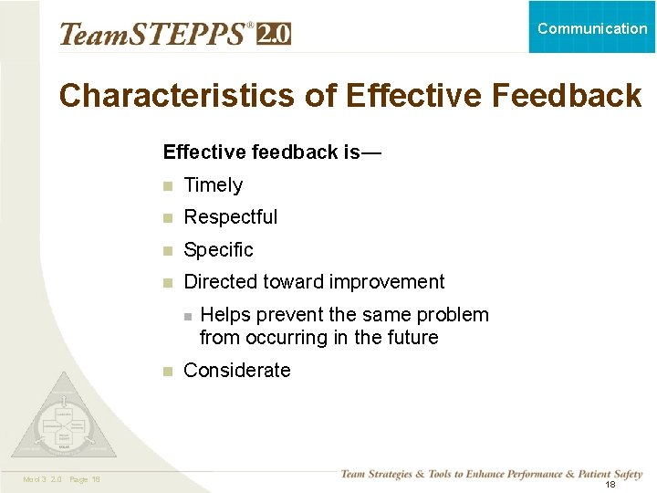 Communication Characteristics of Effective Feedback Effective feedback is— n Timely n Respectful n Specific