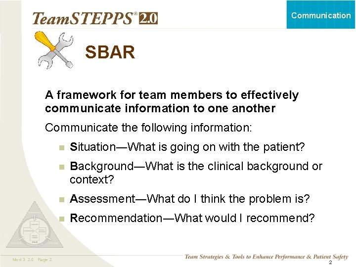Communication SBAR A framework for team members to effectively communicate information to one another