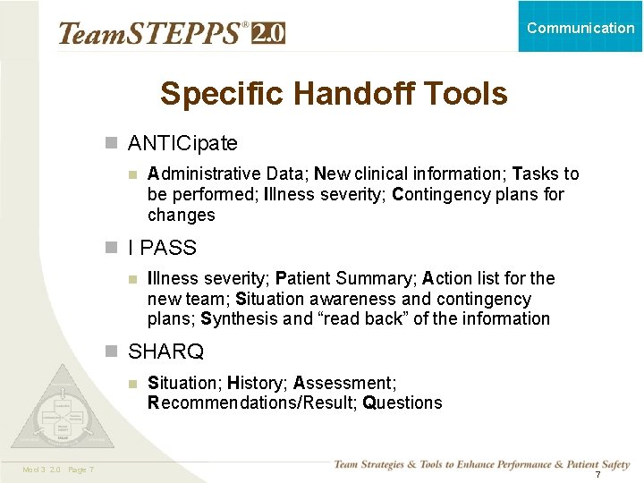 Communication Specific Handoff Tools n ANTICipate n Administrative Data; New clinical information; Tasks to