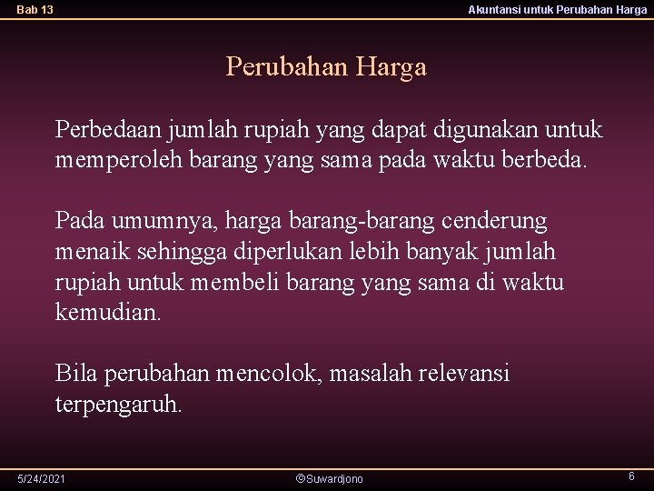 Bab 13 Akuntansi untuk Perubahan Harga Perbedaan jumlah rupiah yang dapat digunakan untuk memperoleh Bab 13 Akuntansi untuk Perubahan Harga Perbedaan jumlah rupiah yang dapat digunakan untuk memperoleh