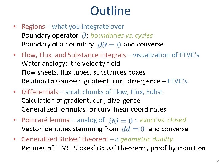 Outline • Regions – what you integrate over Boundary operator : boundaries vs. cycles