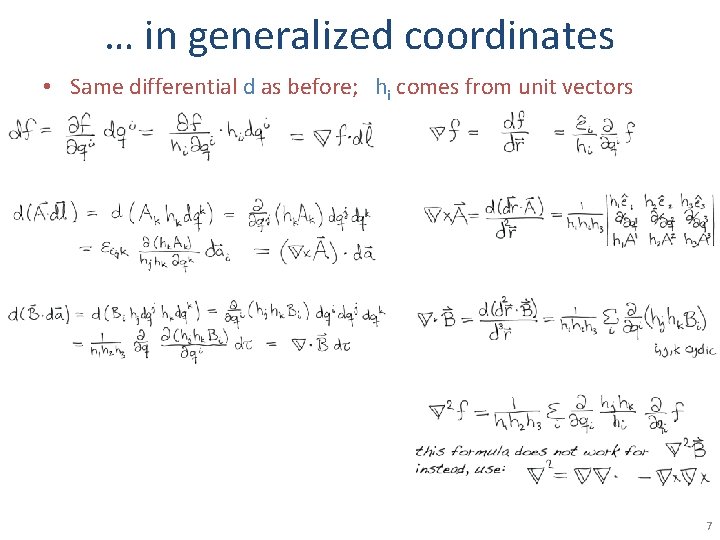 … in generalized coordinates • Same differential d as before; hi comes from unit