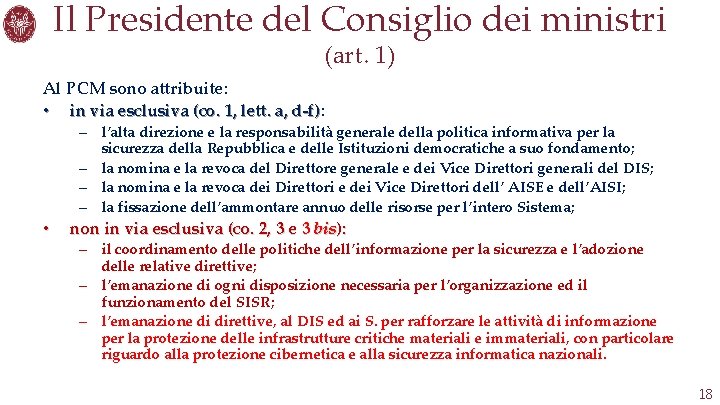 Il Presidente del Consiglio dei ministri (art. 1) Al PCM sono attribuite: • in