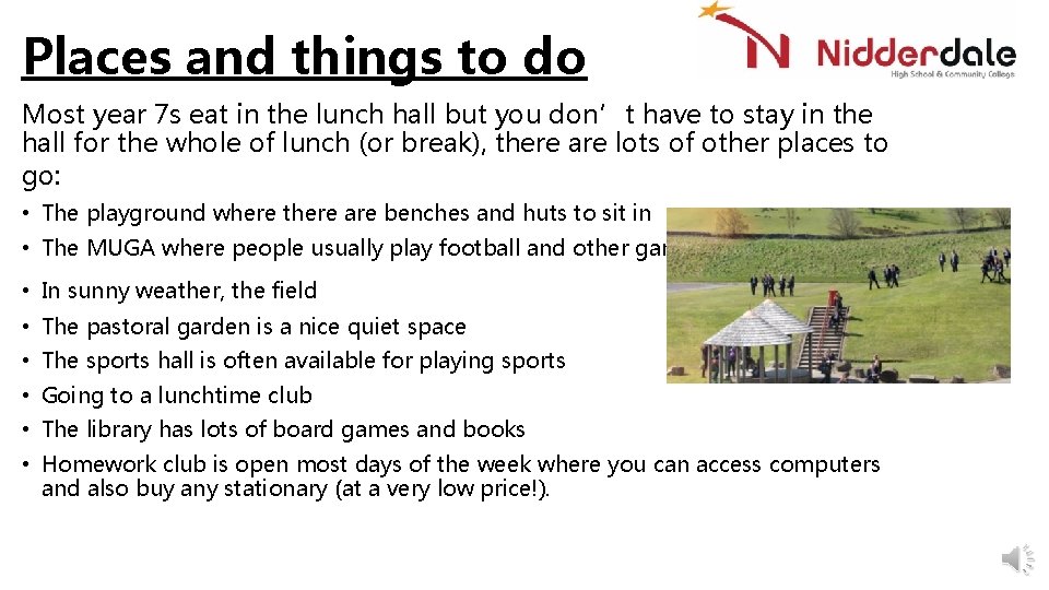 Places and things to do Most year 7 s eat in the lunch hall