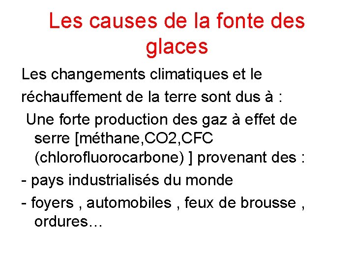 Les causes de la fonte des glaces Les changements climatiques et le réchauffement de