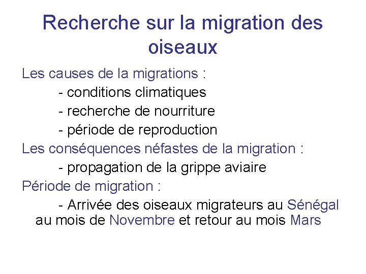 Recherche sur la migration des oiseaux Les causes de la migrations : - conditions