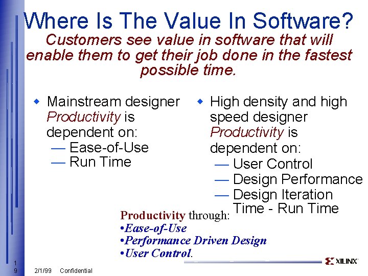 Where Is The Value In Software? Customers see value in software that will enable