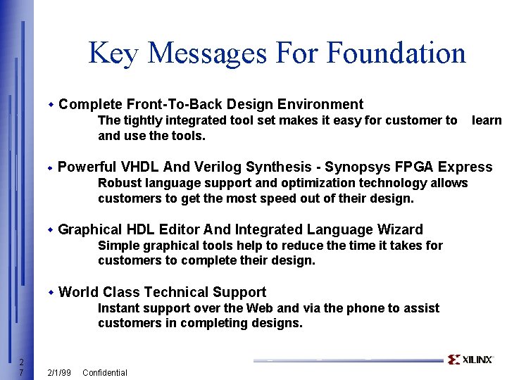 Key Messages For Foundation w Complete Front-To-Back Design Environment The tightly integrated tool set