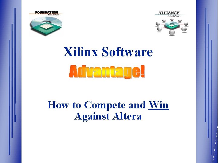 Xilinx Software How to Compete and Win Against Altera 