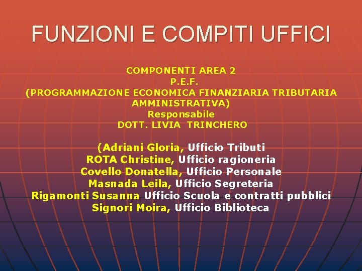 FUNZIONI E COMPITI UFFICI COMPONENTI AREA 2 P. E. F. (PROGRAMMAZIONE ECONOMICA FINANZIARIA TRIBUTARIA