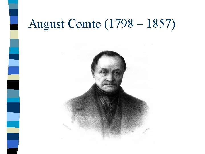 August Comte (1798 – 1857) 