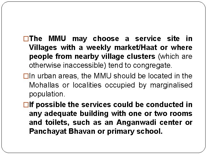 �The MMU may choose a service site in Villages with a weekly market/Haat or
