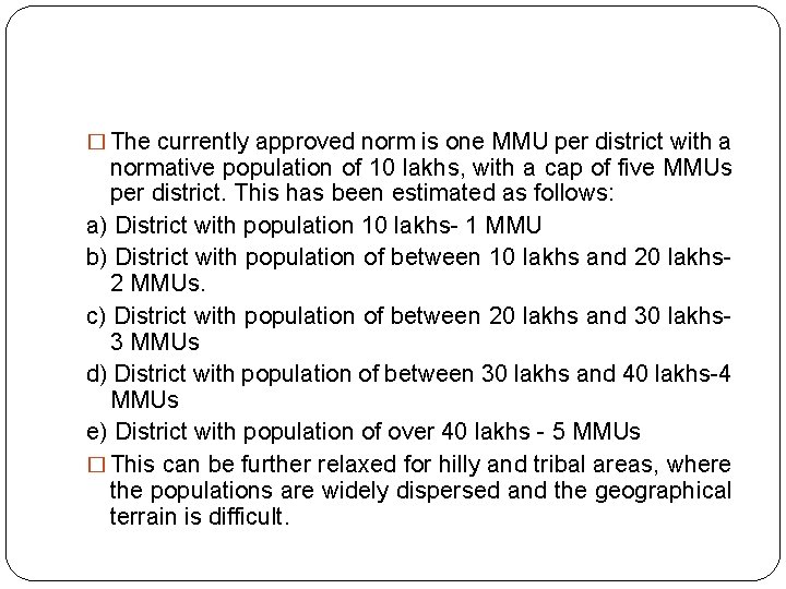 � The currently approved norm is one MMU per district with a normative population