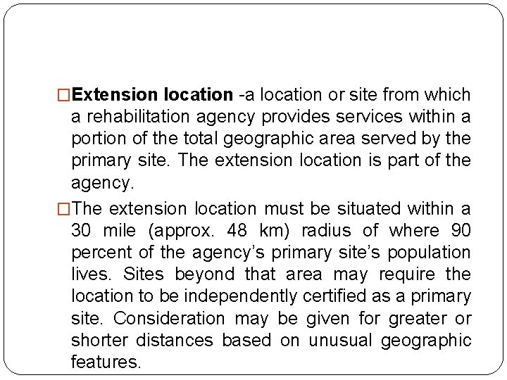 �Extension location -a location or site from which a rehabilitation agency provides services within